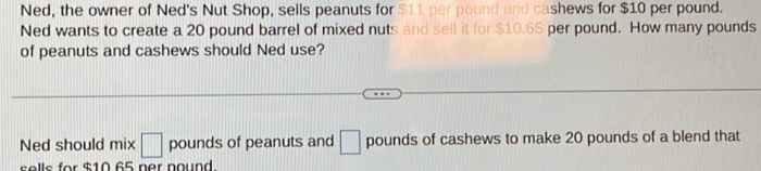 The owner of a shop wants to mix cashews